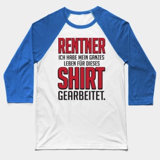 Rentner nur für dieses Shirt gearbeitet (black) Baseball T-Shirt